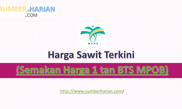 Semakan Harga Sawit Terkini: Harga 1 tan BTS MPOB