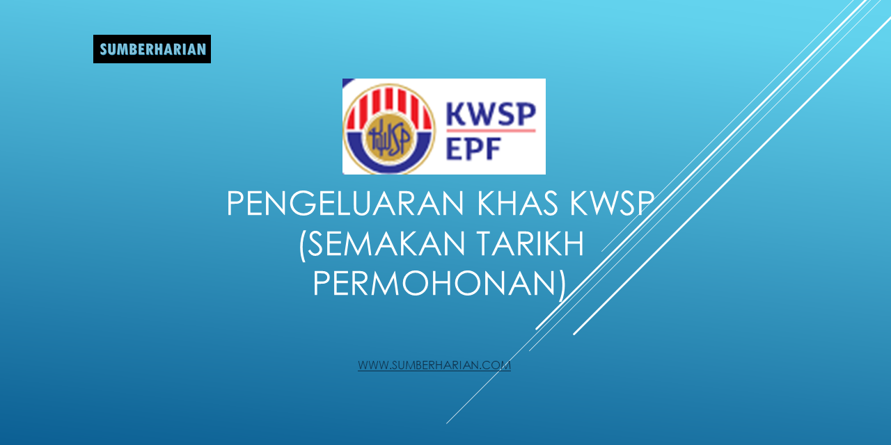Pengeluaran Khas KWSP (SEMAKAN TARIKH PERMOHONAN)