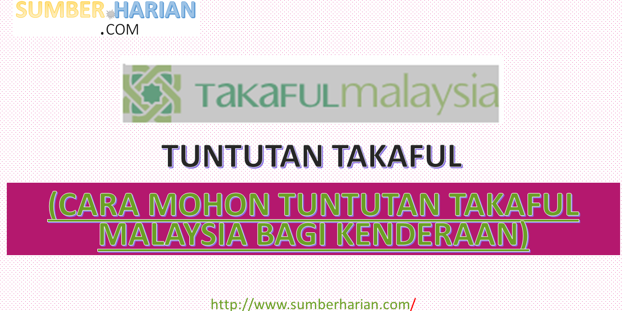 CARA MOHON TUNTUTAN TAKAFUL MALAYSIA BAGI KENDERAAN (CARA MOHON)