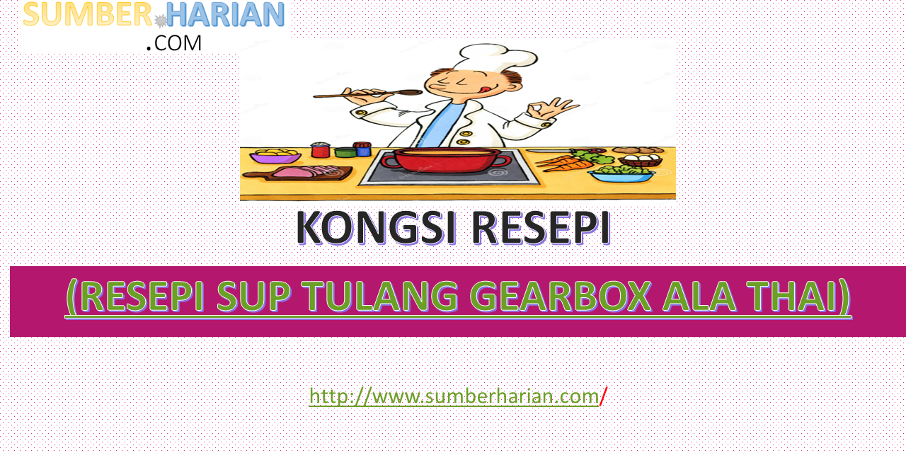 Cara memasak Resepi Sup Tulang Gearbox ala Thai: Panduan Lazat Dalam Semangkuk!