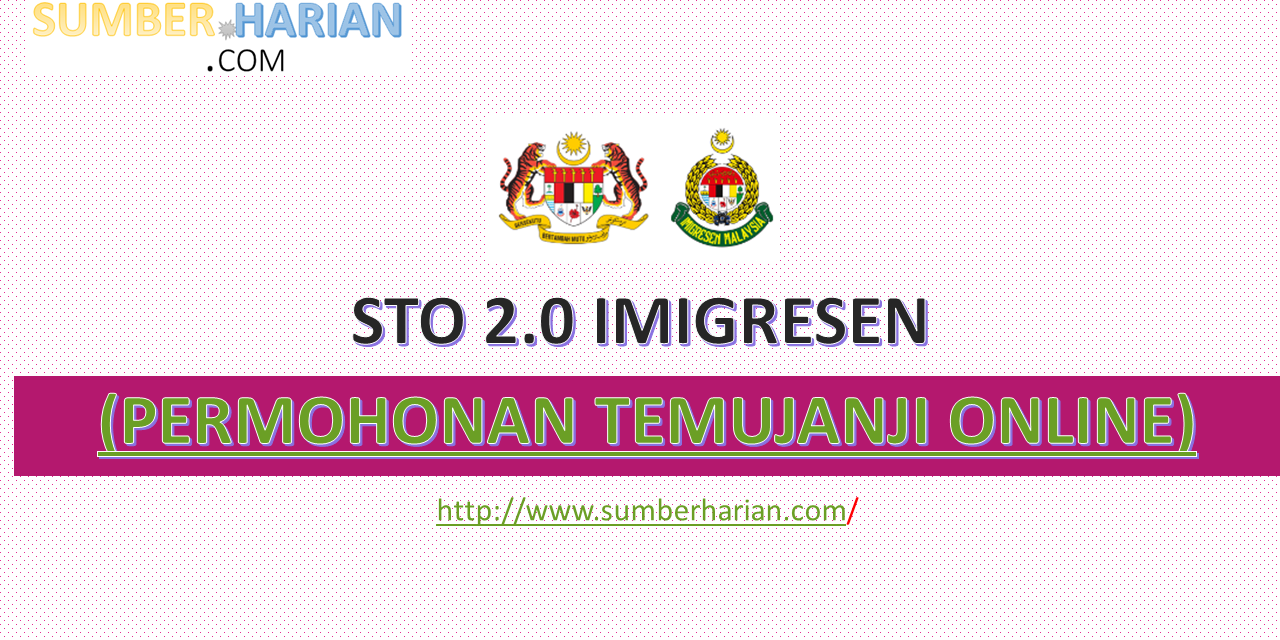 STO 2.0 : Permohonan Temujanji Online Imigresen & Waktu Operasi Kaunter