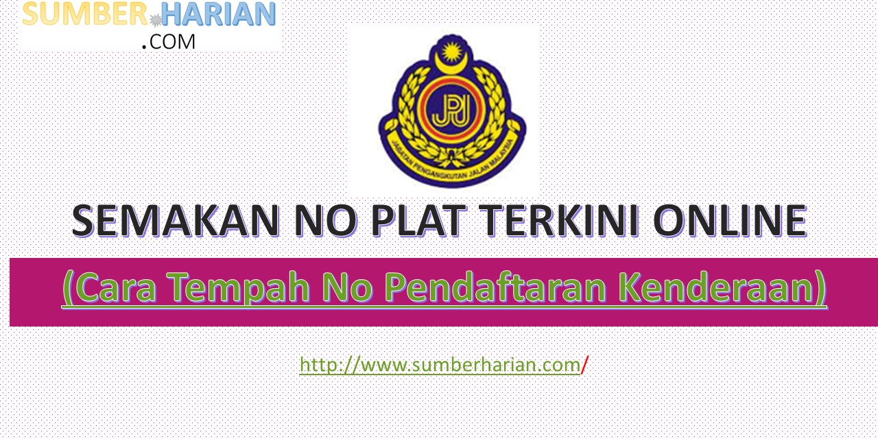 SEMAKAN ONLINE NO PLAT TERKINI (Cara Tempah No Pendaftaran Kenderaan)