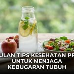 Kumpulan Tips Kesehatan Praktis untuk Menjaga Kebugaran Tubuh